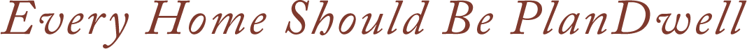 Every Home Should Be PlanDwell